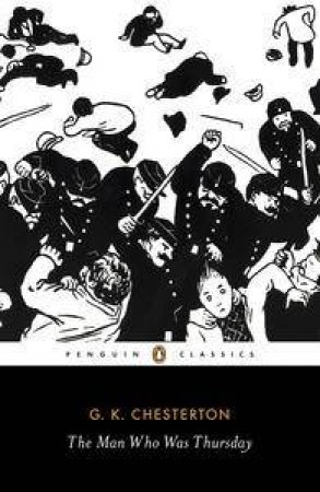 Penguin Classics: The Man Who Was Thursday: A Nightmare by G. K. Chesterton