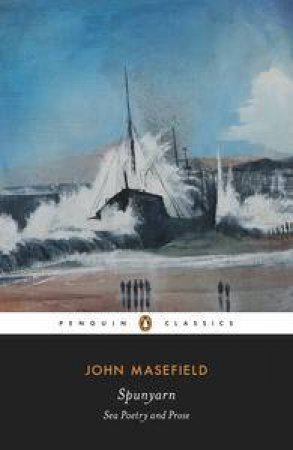 Spunyarn: Sea Poetry and Prose by John Masefield