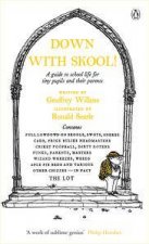 Down With Skool A Guide to School Life For Tiny Pupils and Their Parents