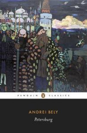 Penguin Classics: Petersburg by Andrei Bely