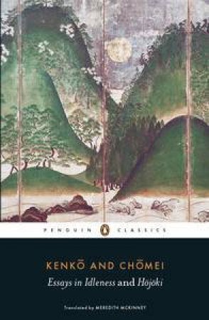 Essays in Idleness and Hojoki by & Chomei Kenko