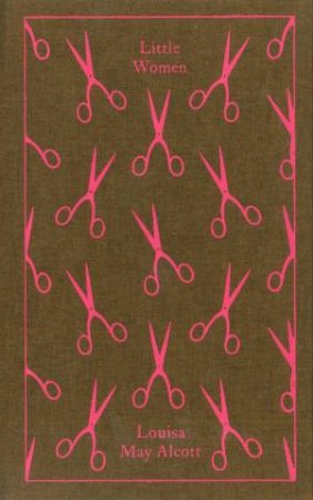 Clothbound Classics: Little Women by Louisa May Alcott