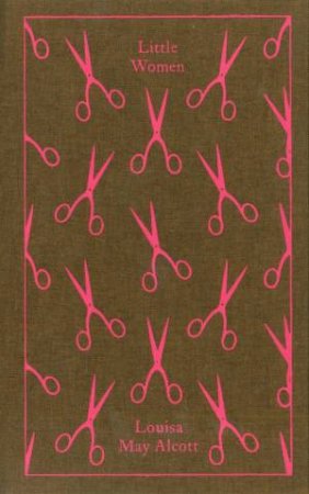 Penguin Clothbound Classics: Little Women by Louisa May Alcott