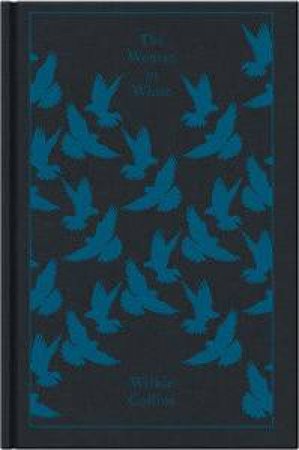 Penguin Clothbound Classics: The Woman in White by Wilkie Collins