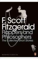 Flappers and Philosophers The Collected Short Stories of F Scott Fitzgerald Modern Classics