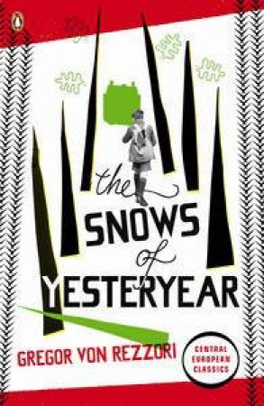 The Snows of Yesteryear by Gregor Von Rezzori