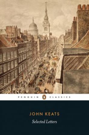 Penguin Classics: Selected Letters by John Keats