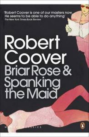 Briar Rose and Spanking the Maid by Robert Coover