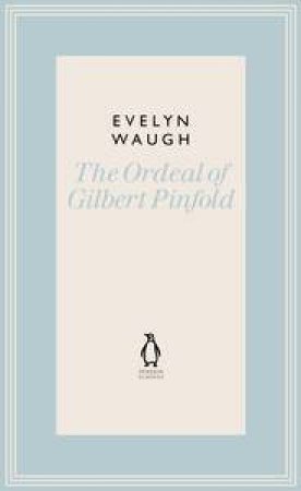 The Ordeal of Gilbert Pinfold by Evelyn Waugh