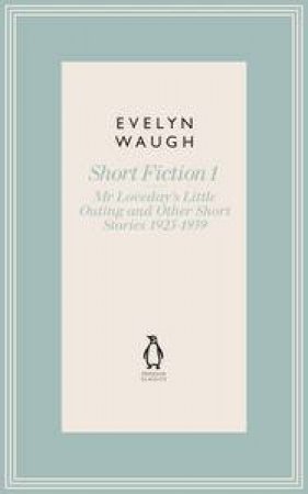 Mr Loveday's Little Outing and Other Early Stories by Evelyn Waugh