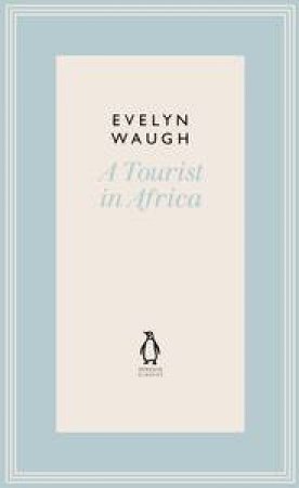 A Tourist in Africa by Evelyn Waugh