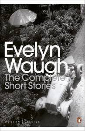 The Complete Short Stories by Evelyn Waugh