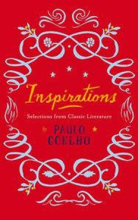 Inspirations: Selections From Classic Literature by Paulo Coelho