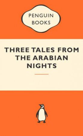 Popular Penguins: Three Tales From the Arabian Nights by Malcolm Lyons