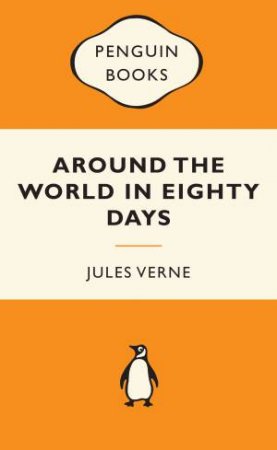 Popular Penguins: Around the World in Eighty Days by Jules Verne