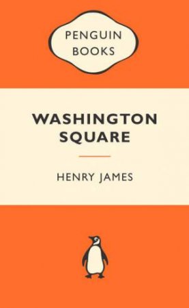 Popular Penguins: Washington Square by Henry James