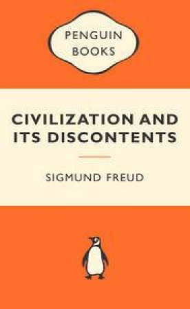 Popular Penguins: Civilisation and its Discontents by Sigmund Freud