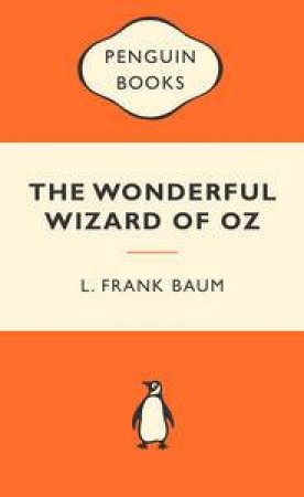 Popular Penguins: The Wonderful Wizard of Oz by L Frank Baum