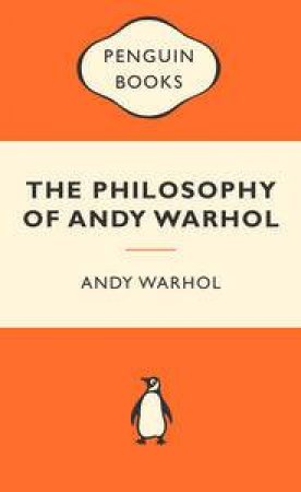 Popular Penguins: The Philosophy of Andy Warhol by Andy Warhol