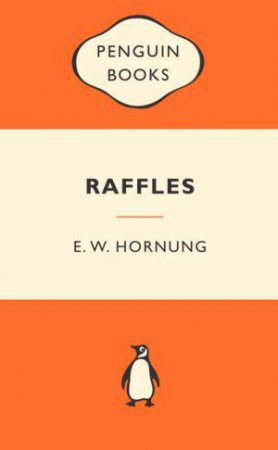 Popular Penguins: Raffles by Ernest William Hornung