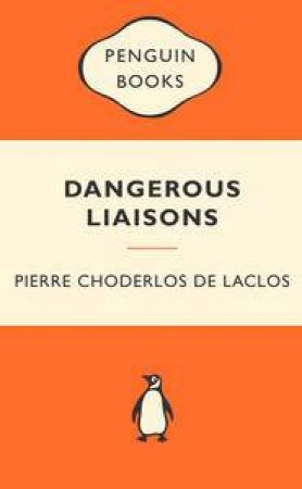 Popular Penguins: Dangerous Liaisons by Pierre Choderlos Laclos