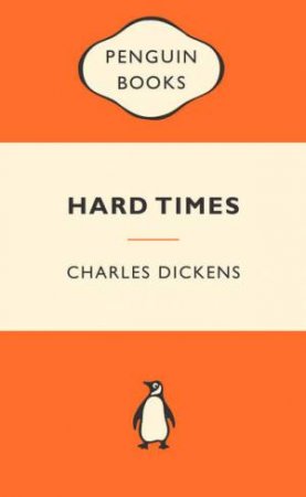 Popular Penguins: Hard Times by Charles Dickens