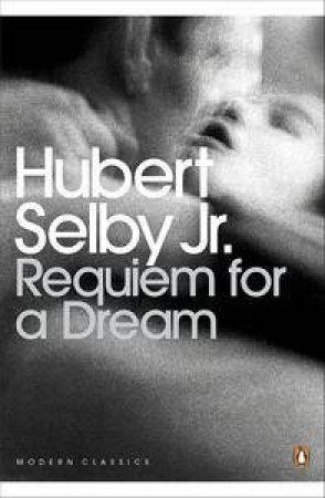 Requiem for a Dream by Hubert Selby Jr