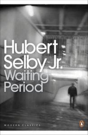 Waiting Period by Hubert Selby Jr. 