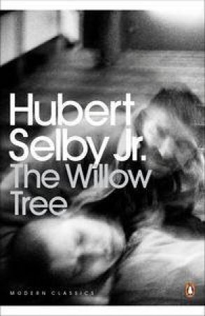 The Willow Tree by Hubert Selby Jr. 