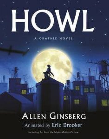 Howl: A Graphic Novel by Allen Ginsberg