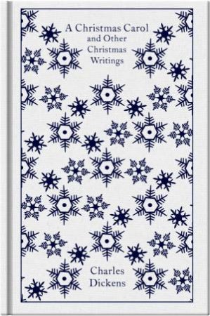 Penguin Clothbound Classics: A Christmas Carol and Other Christmas Writings by Charles Dickens