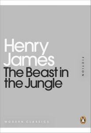 The Beast in the Jungle: Mini Modern Classics by Henry James