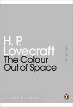 The Colour Out of Space: Mini Modern Classics by H P Lovecraft