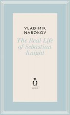 The Real Life of Sebastian Knight by Vladimir Nabokov