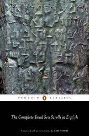 Penguin Classics: The Complete Dead Sea Scrolls in English by Geza Vermes