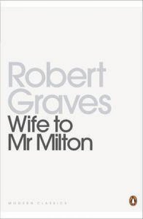 Wife to Mr Milton by Robert Graves