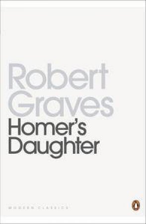 Homer's Daughter by Robert Graves