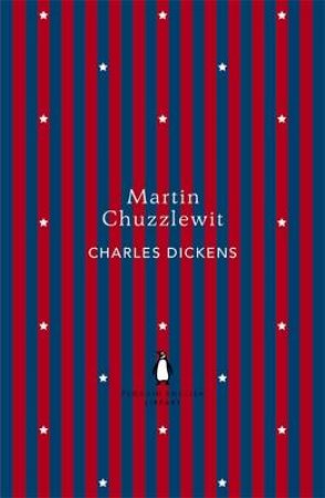 Martin Chuzzlewit: Penguin English Library by Charles Dickens