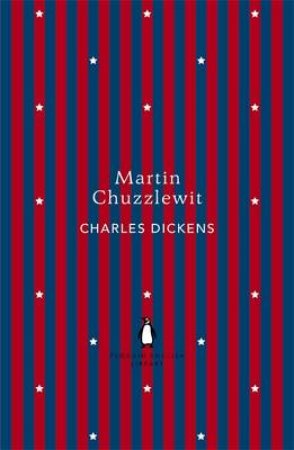 Martin Chuzzlewit: Penguin English Library by Charles Dickens