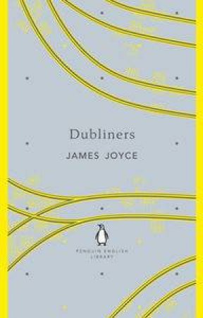 Dubliners: Penguin English Library by James Joyce