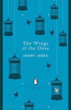 The Wings Of The Dove: Penguin English Library by Henry James