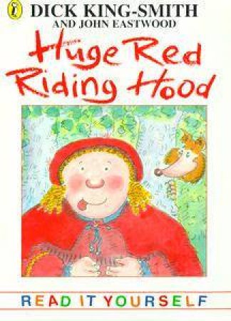 Huge Red Riding Hood: & Other Topsy-Turvy Stories by Dick King-Smith