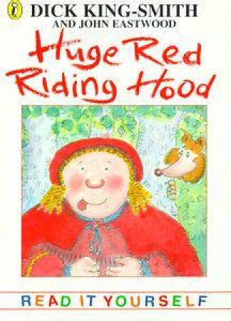 Huge Red Riding Hood: & Other Topsy-Turvy Stories by Dick King-Smith
