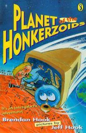 Planet Of The Honkerzoids by Brendan Hook