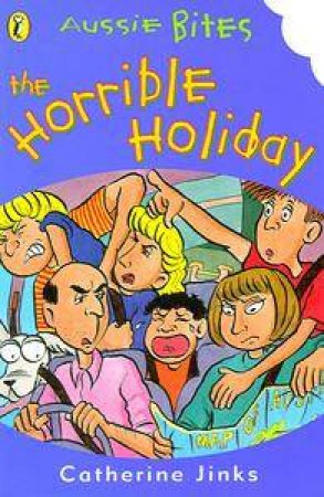 Aussie Bites: The Horrible Holiday by Catherine Jinks