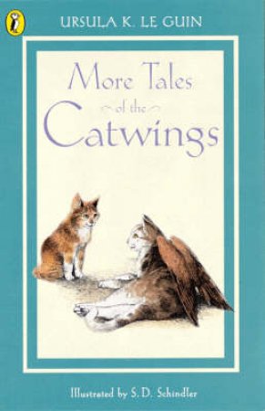 More Tales Of The Catwings by Ursula Le Guin