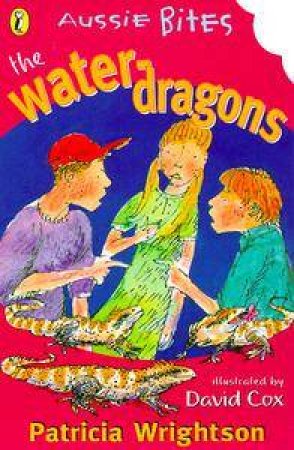 Aussie Bites: The Water Dragons by Patricia Wrightson