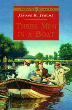 Puffin Classics Three Men In A Boat