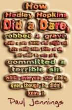 How Hedley Hopkins Did A Dare Robbed A Grave Made A New Friend Who might Not Really Have Been