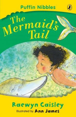 Aussie Nibbles: The Mermaid's Tail by Raewyn Caisley